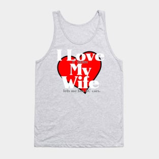 Love my wife when... Tank Top